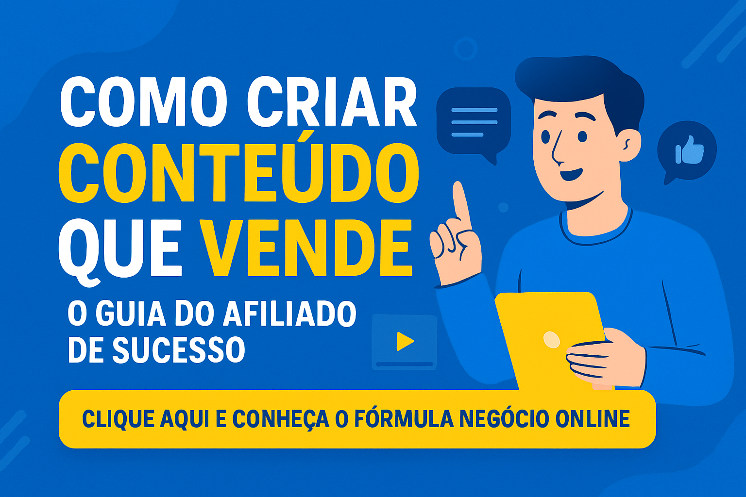 Como Criar Conteúdo Que Vende: O Guia do Afiliado de Sucesso