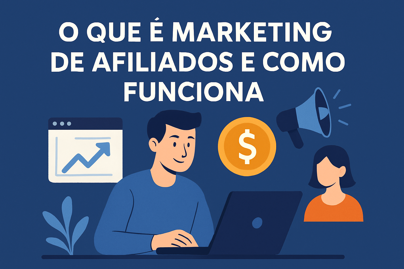 O Que é Marketing de Afiliados e Como Funciona: Tudo Que Você Precisa Saber Para Começar